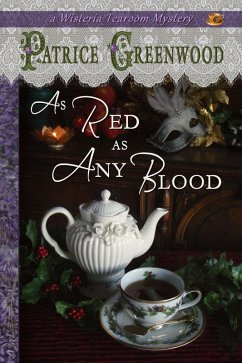 As Red as Any Blood (Wisteria Tearoom Mysteries, #6) (eBook, ePUB) - Greenwood, Patrice