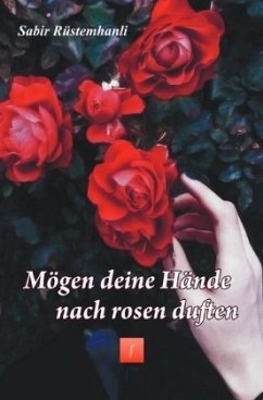 Mögen deine Hände noch Rosen duften - Rüstemhanli, Sabir