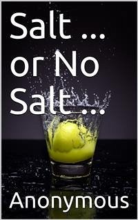 Salt ... or No Salt ... (eBook, PDF) - anonymous