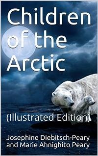 Children of the Arctic (eBook, PDF) - Ahnighito Peary, Marie