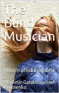 The Blind Musician (eBook, PDF) - Galaktionovich Korolenko, Vladimir