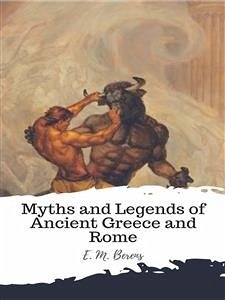 Myths and Legends of Ancient Greece and Rome (eBook, ePUB) - M. Berens, E.