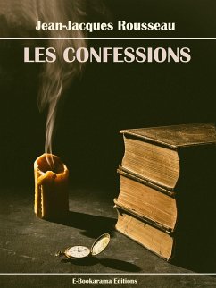 Les Confessions (eBook, ePUB) - Rousseau, Jean-Jacques