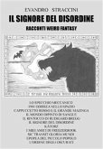 Il Signore del Disordine - racconti weird fantasy (eBook, ePUB)