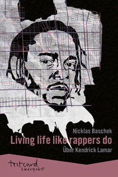 Kendrick Lamar: »Living life like rappers do« - Baschek, Nicklas
