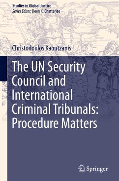 The UN Security Council and International Criminal Tribunals: Procedure Matters - Kaoutzanis, Christodoulos