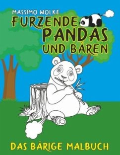 Furzende Pandas und Bären - Das bärige Malbuch - Wolke, Massimo