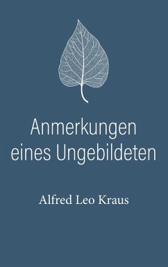 Anmerkungen eines Ungebildeten - Kraus, Alfred Leo