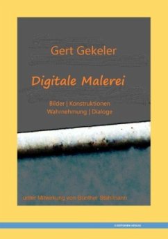 Digitale Malerei - Stahlmann, Günther;Gekeler, Gert