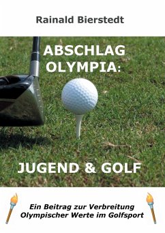 Abschlag Olympia: Jugend & Golf - Bierstedt, Rainald