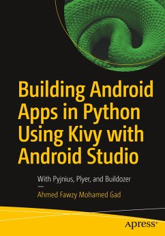 Building Android Apps in Python Using Kivy with Android Studio - Gad, Ahmed Fawzy Mohamed