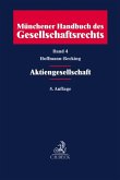 Münchener Handbuch des Gesellschaftsrechts Bd 4: Aktiengesellschaft