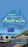 Should I &quote;Go Walkabout&quote; in Australia (eBook, ePUB)