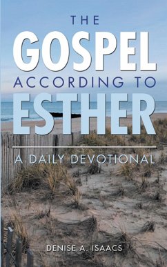 The Gospel According to Esther (eBook, ePUB) - Isaacs, Denise A.