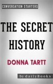 The Secret History: by Donna Tartt   Conversation Starters (eBook, ePUB)