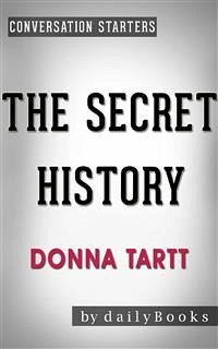 The Secret History: by Donna Tartt   Conversation Starters (eBook, ePUB) - dailyBooks