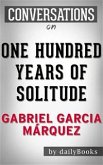 One Hundred Years of Solitude: A Novel by Gabriel Garcia Márquez   Conversation Starters (eBook, ePUB)