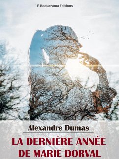 La Dernière Année de Marie Dorval (eBook, ePUB) - Dumas, Alexandre