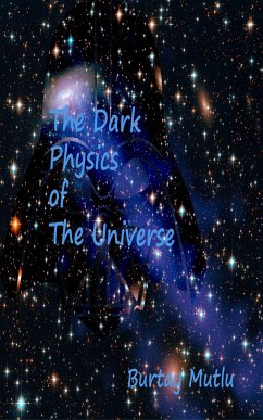 The Dark Physics of The Universe (eBook, ePUB) - Mutlu, Burtay