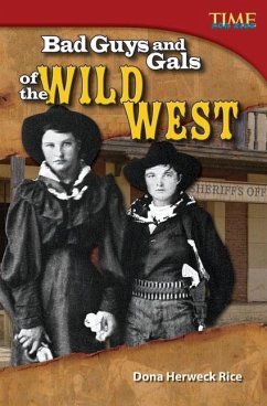 Bad Guys and Gals of the Wild West (eBook, PDF) - Rice, Dona Herweck