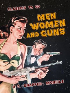 Men, Women and Guns (eBook, ePUB) - McNeile", "H. C. (""Snapper"")