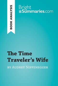 The Time Traveler's Wife by Audrey Niffenegger (Book Analysis) (eBook, ePUB) - Summaries, Bright