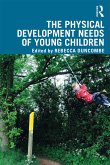 The Physical Development Needs of Young Children (eBook, ePUB)