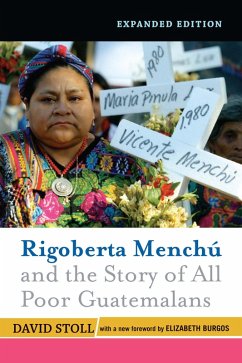 Rigoberta Menchu And The Story Of All Poor Guatemalans (eBook, PDF) - Stoll, David