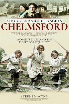 Struggle and Suffrage in Chelmsford (eBook, ePUB) - Wynn, Stephen