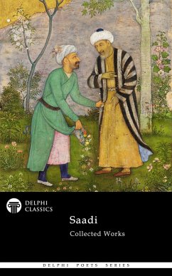 Delphi Collected Works of Saadi (Illustrated) (eBook, ePUB) - Shirazi, Saadi