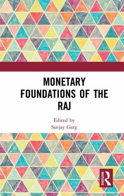 Monetary Foundations of the Raj (eBook, PDF)