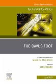 The Cavus Foot, An issue of Foot and Ankle Clinics of North America (eBook, ePUB)