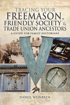 Cover Tracing Your Freemason, Friendly Society & Trade Union Ancestors (eBook, ePUB)