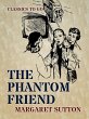 The Phantom Friend (eBook, ePUB) - Bild 1