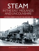Steam in the East Midlands and Lincolnshire (eBook, ePUB)