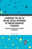 Examining the Use of Online Social Networks by Korean Graduate Students (eBook, ePUB)