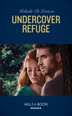 Undercover Refuge (Mills & Boon Heroes) (Undercover Justice, Book 4) (eBook, ePUB)