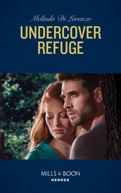 Cover Undercover Refuge (Mills & Boon Heroes) (Undercover Justice, Book 4) (eBook, ePUB)