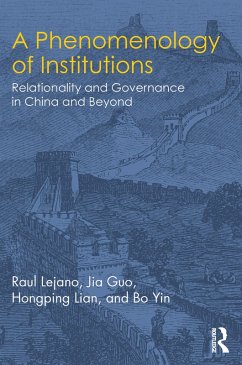 A Phenomenology of Institutions (eBook, PDF) - Lejano, Raul; Guo, Jia; Lian, Hongping; Yin, Bo