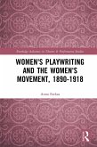 Women's Playwriting and the Women's Movement, 1890-1918 (eBook, PDF)
