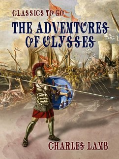 The Adventures of Ulysses (eBook, ePUB) - Lamb, Charles The Adventures of Ulysses (eBook, ePUB) - Lamb, Charles
