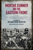 Mortar Gunner on the Eastern Front Volume I (eBook, ePUB)