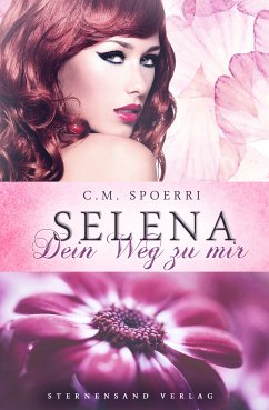 Selena: Dein Weg zu mir (eBook, ePUB) - Spoerri, C. M.