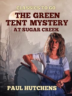 Cover The Green Tent Mystery at Sugar Creek (eBook, ePUB)