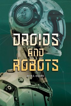 Droids and Robots (eBook, ePUB) - M. G. Higgins, Higgins