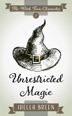 Unrestricted Magic (Witch Twin Chronicles, #1) (eBook, ePUB)