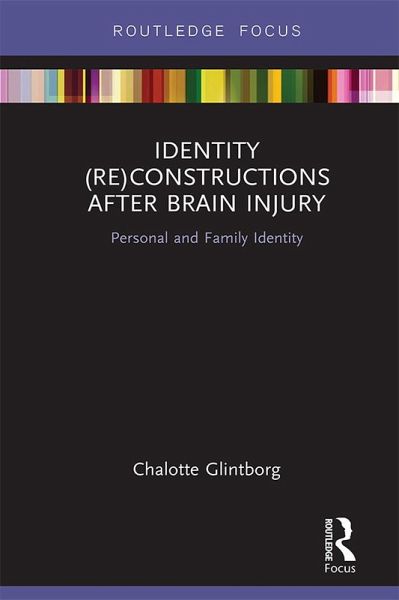 Identity (Re)constructions After Brain Injury (eBook, ePUB) Identity (Re)constructions After Brain Injury (eBook, ePUB)