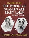 The Works of Charles and Mary Lamb (Complete) Vol 1-5 (eBook, ePUB) The Works of Charles and Mary Lamb (Complete) Vol 1-5 (eBook, ePUB)