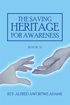 The Saving Heritage for Awareness - Adams, Rev. Alfred Awortwe