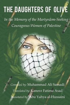 The Daughters of Olive: In the Memory of the Martyrdom-Seeking Courageous Women of Palestine - Ali Samadi, Muhammad